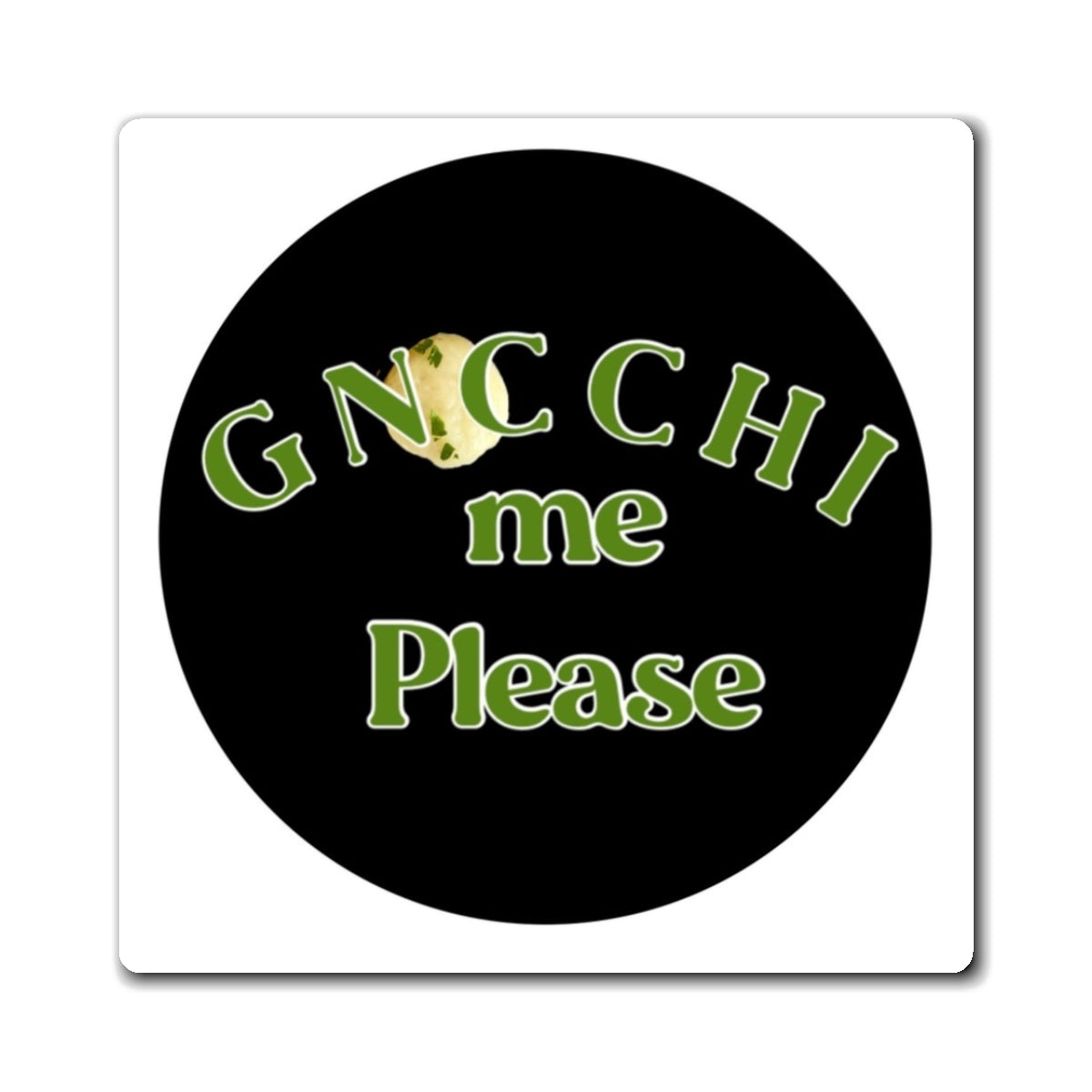 Funny Kitchen Magnet - "GNOCCHI Me Please" - Perfect Gift for Food Lovers