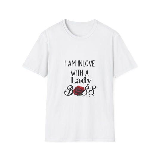 I am In Love With A Lady Boss Unisex Softstyle T-Shirt - Empowering Women’s Tee with Rose Design