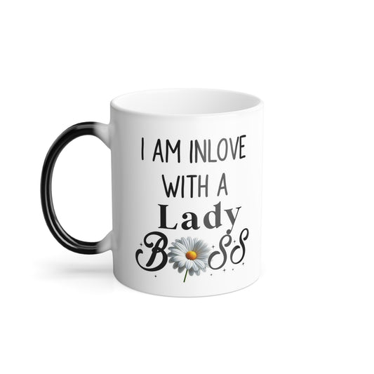 I Am In Love With A Lady Boss Daisy Love is a Cuppa Magic Color Morphing Mug - 11oz