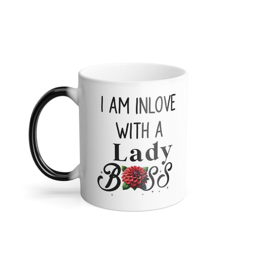 I am in love with a Lady Boss Dahlia Color Morphing Mug - Perfect Gift for Coffee Lovers with Fun Quotes